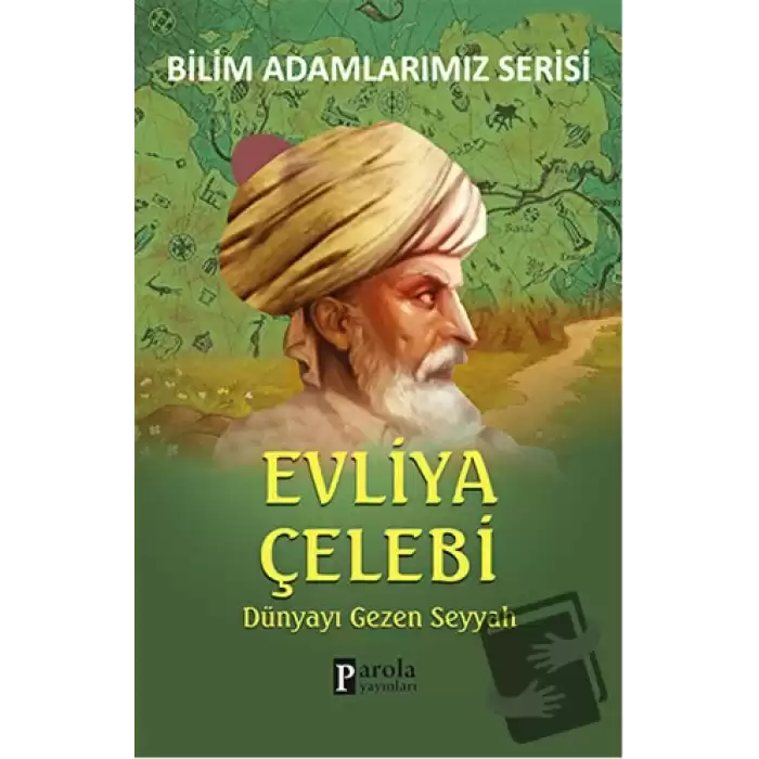 Evliya Çelebi - Bilim Adamlarımız Serisi