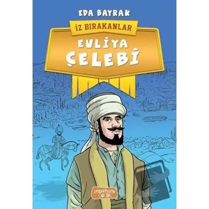 Evliya Çelebi - İz Bırakanlar