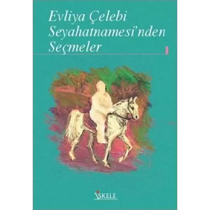 Evliya Çelebi Seyahatnamesi’nden Seçmeler