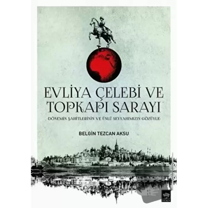 Evliya Çelebi ve Topkapı Sarayı