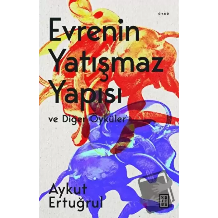 Evrenin Yatışmaz Yapısı ve Diğer Öyküler