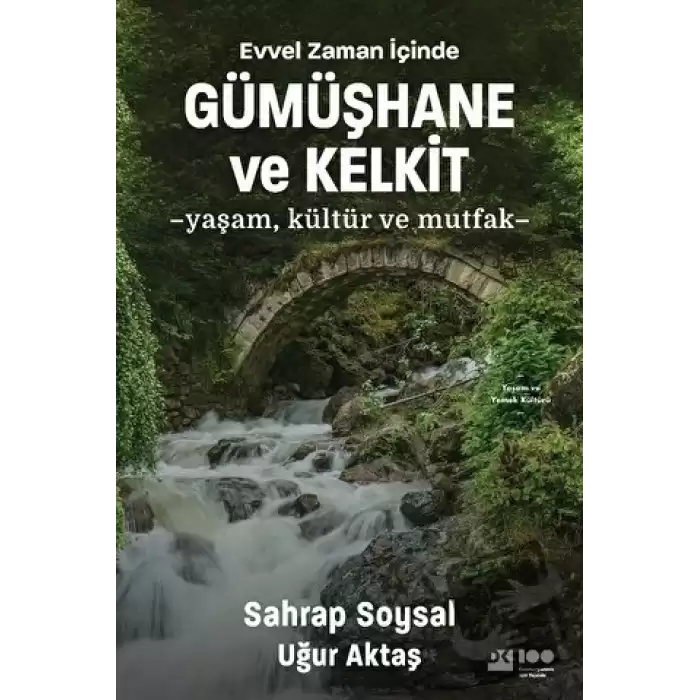 Evvel Zaman İçinde Gümüşhane ve Kelkit - Yaşam, Kültür ve Mutfak