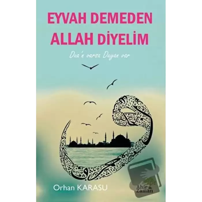 Eyvah Demeden Allah Diyelim