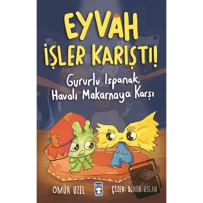 Eyvah İşler Karıştı! - Gururlu Ispanak, Havalı Makarnaya Karşı