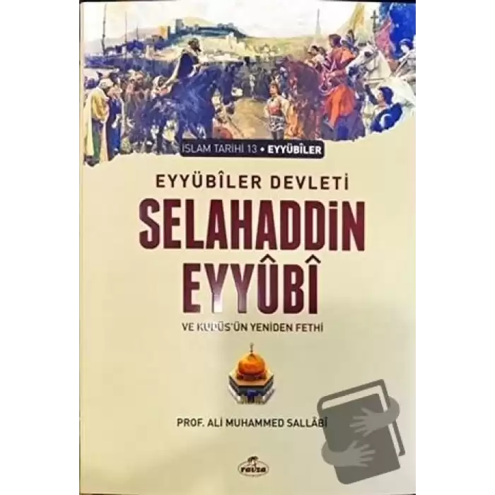 Eyyübi Devleti Selahaddin Eyyübi ve Kudüsün Yeniden Fethi