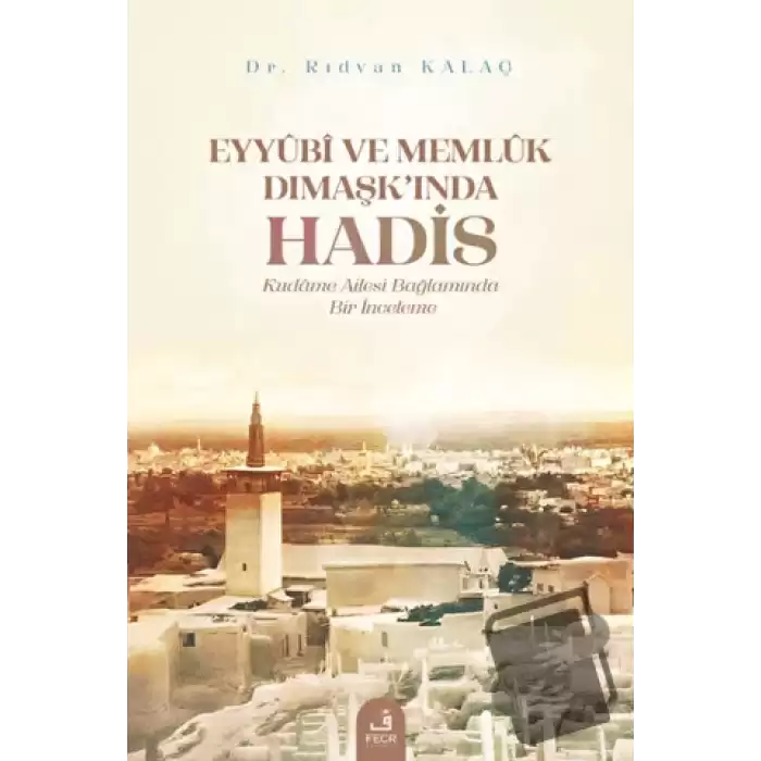 Eyyubi ve Memlük Dımaşk’ında Hadis