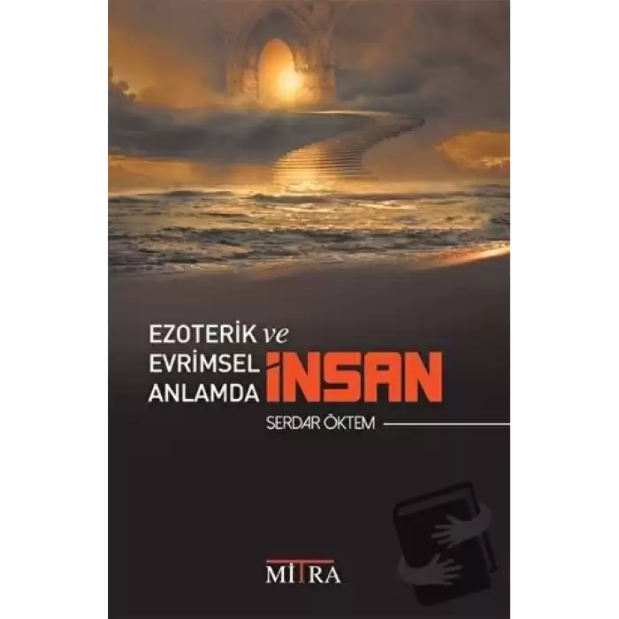 Ezoterik ve Evrimsel Anlamda İnsan