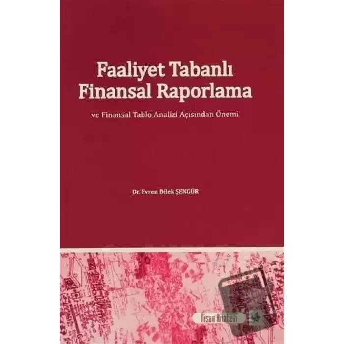 Faaliyet Tabanlı Finansal Raporlama ve Finansal Tablo Analizi Açısından Önemi