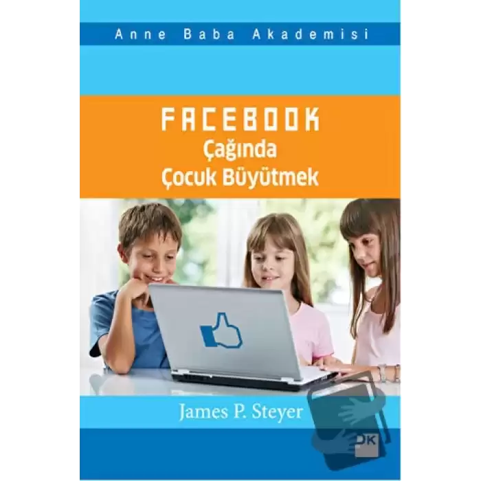 Facebook Çağında Çocuk Büyütmek