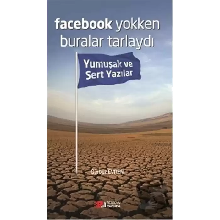 Facebook Yokken Buralar Tarlaydı