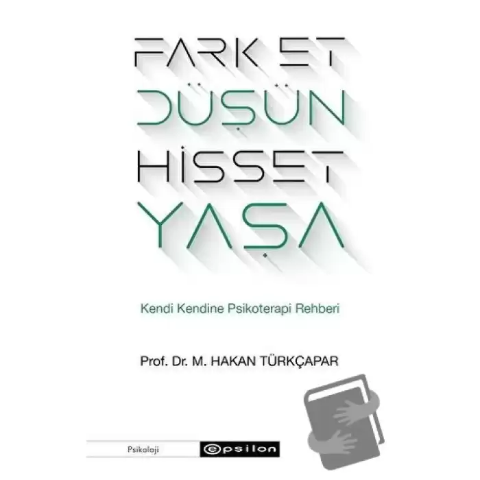 Fark Et Düşün Hisset Yaşa