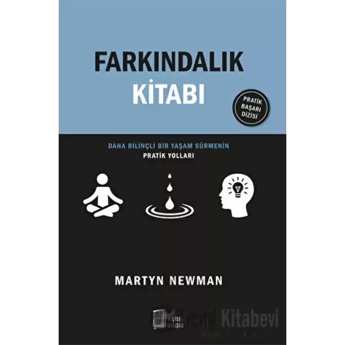 Farkındalık Kitabı - Daha Bilinçli Bir Yaşam Sürmenin Pratik Yolları