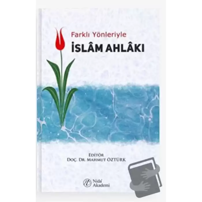 Farklı Yönleriyle İslam Ahlakı