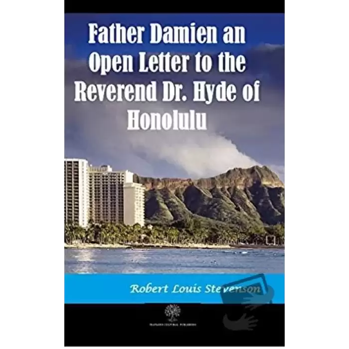 Father Damien an Open Letter to the Reverend Dr. Hyde of Honolulu