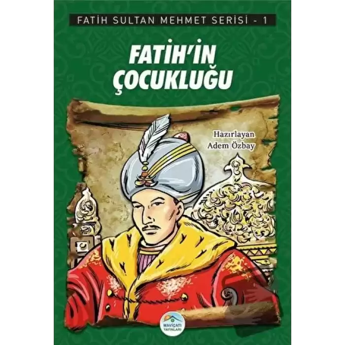 Fatihin Çocukluğu - Fatih Sultan Mehmet Serisi 1