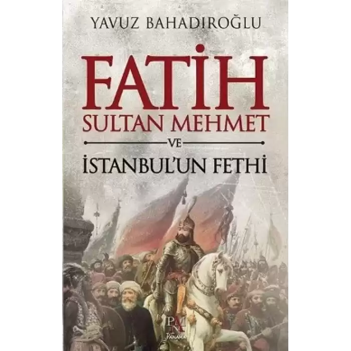 Fatih Sultan Mehmet ve İstanbulun Fethi