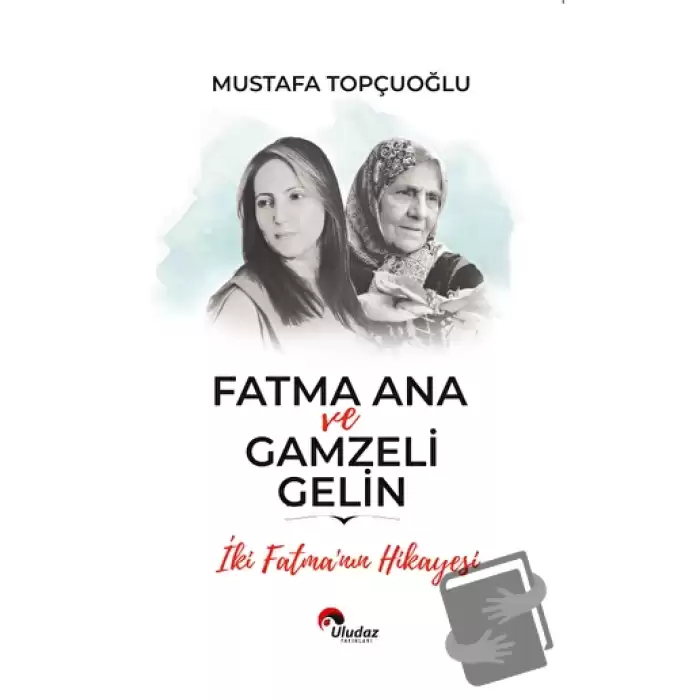 Fatma Ana ve Gamzeli Gelin