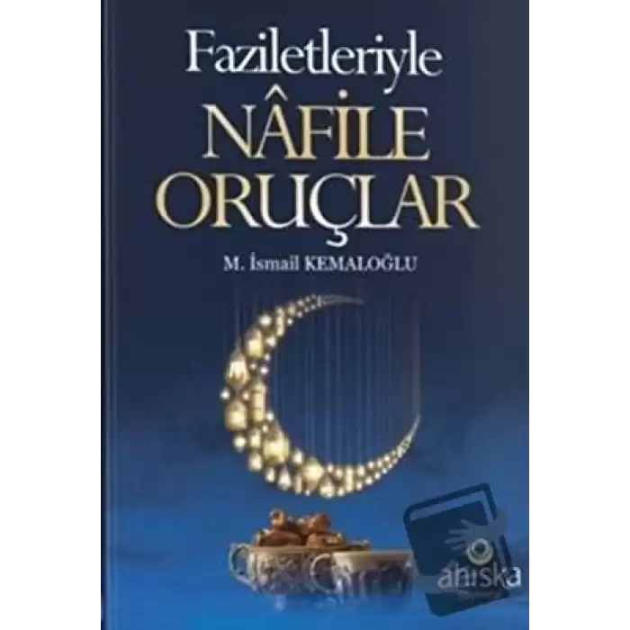 Faziletleriyle Nafile Oruçlar