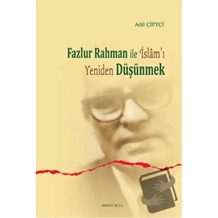 Fazlur Rahman ile İslamı Yeniden Düşünmek