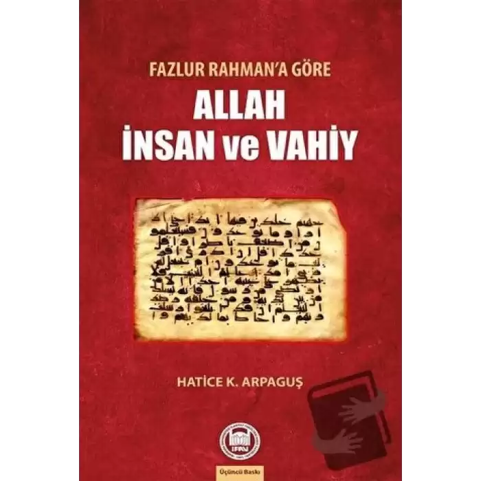 Fazlur Rahman’a Göre Allah İnsan ve Vahiy