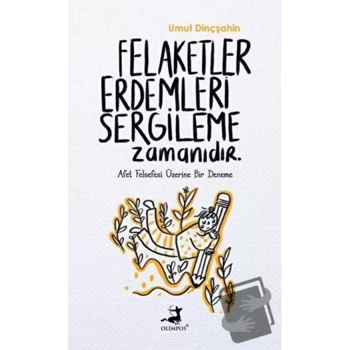 Felaketler Erdemleri Sergileme Zamanıdır.