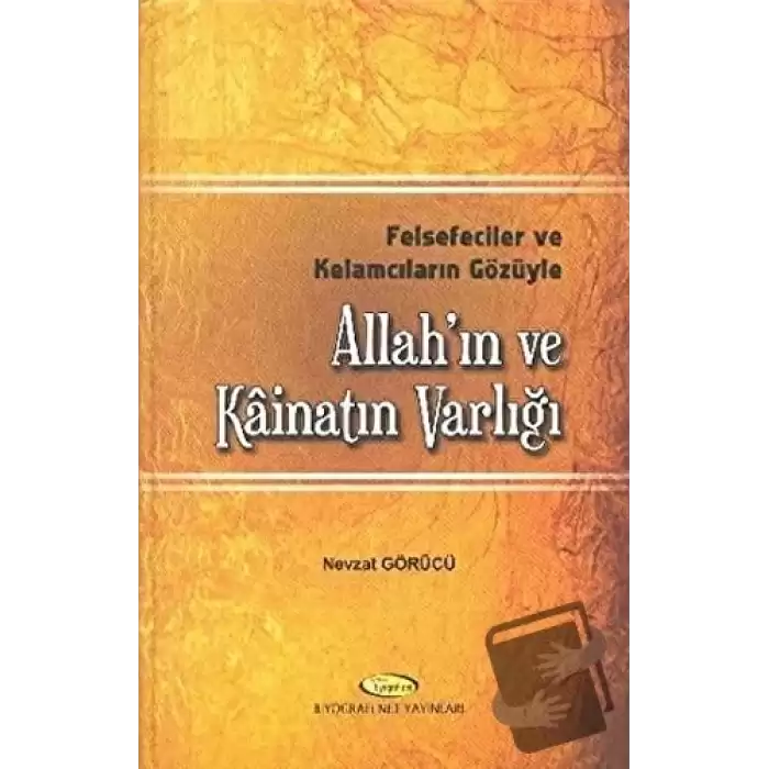 Felsefeciler ve Kelamcıların Gözüyle Allahın ve Kainatın Varlığı