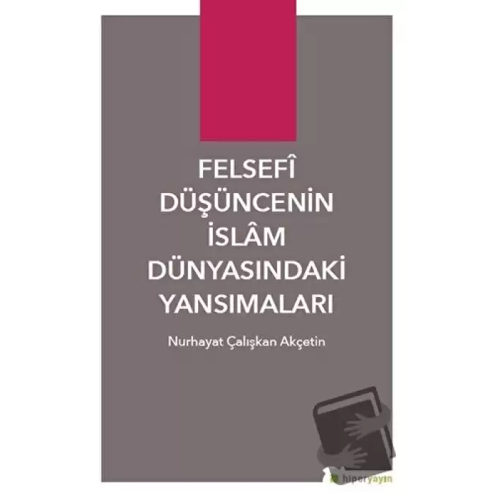 Felsefi Düşüncenin İslam Dünyasındaki Yansımaları