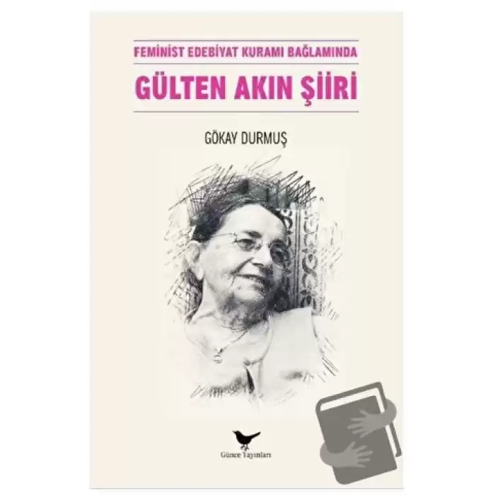 Feminist Edebiyat Kuramı Bağlamında Gülten Akın Şiiri