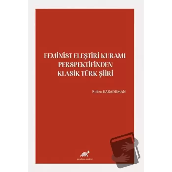 Feminist Eleştiri Kuramı Perspektifinden Klasik Türk Şiiri