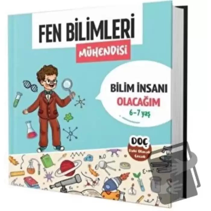 Fen Bilimleri Mühendisi 6 - 7 Yaş - Bilim İnsanı Olacağım