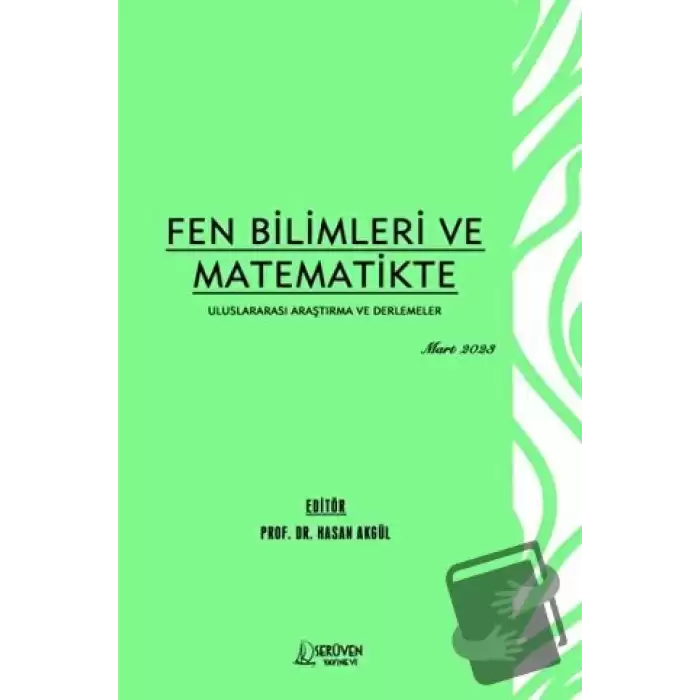 Fen Bilimleri ve Matematikte Uluslararası Araştırma ve Derlemeler - Mart 2023