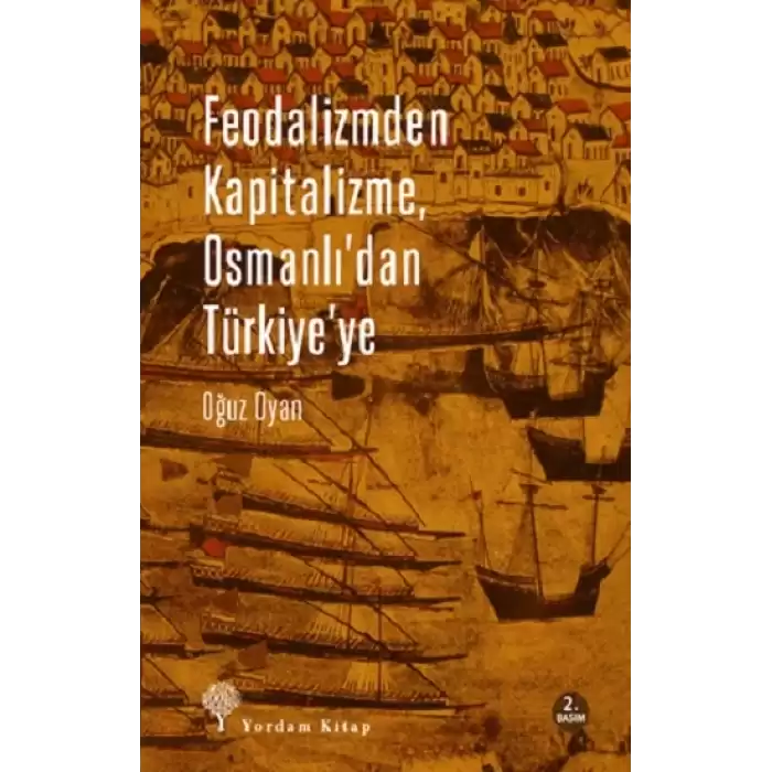 Feodalizmden Kapitalizme Osmanlıdan Türkiyeye