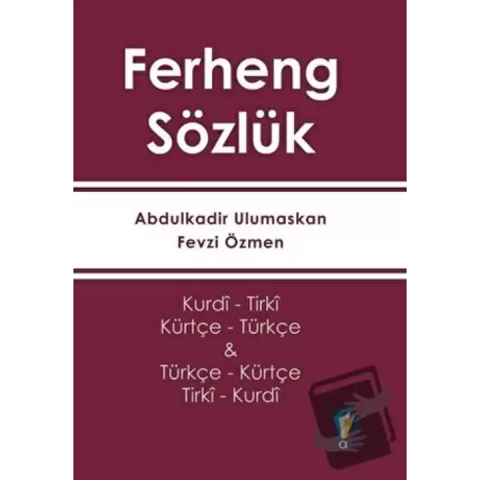 Ferheng Sözlük - Kürtçe Sözlük (Kurdi- Tirki Türkçe - Kürtçe)