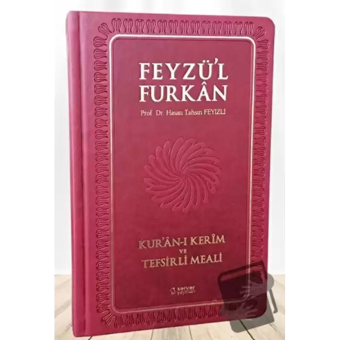 Feyzül Furkan Kurân-ı Kerîm ve Tefsirli Meali (Büyük Boy - Mushaf ve Meal - Ciltli) BORDO