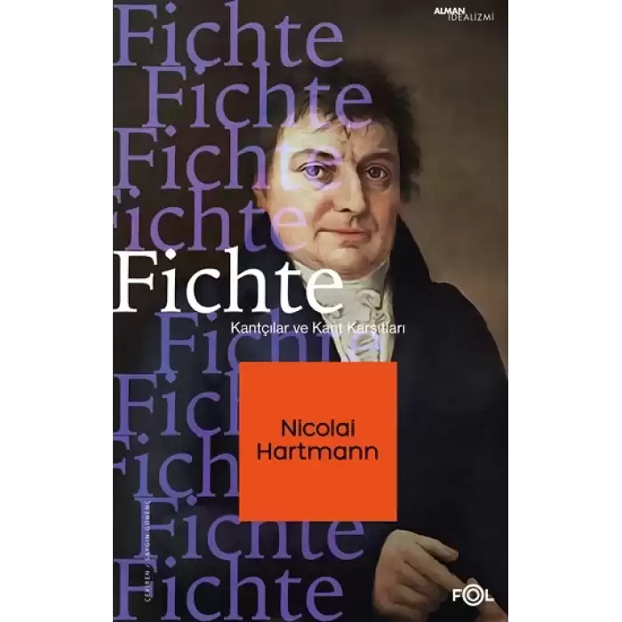 Fichte –Kantçılar ve Kant Karşıtları