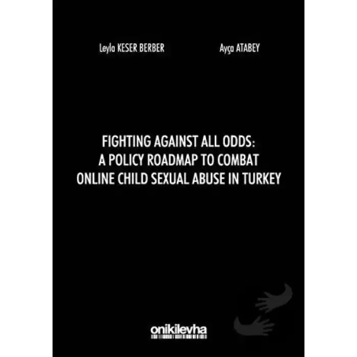 Fighting Against All Odds: A Policy Roadmap To Combat Online Child Sexual Abuse In Turkey