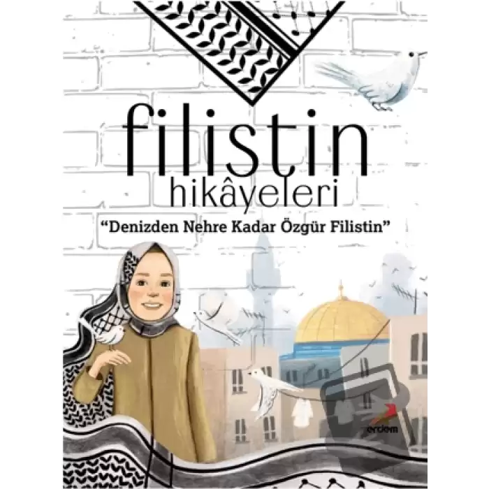 Filistin Hikayeleri, Denizden Nehre Kadar Özgür Filistin