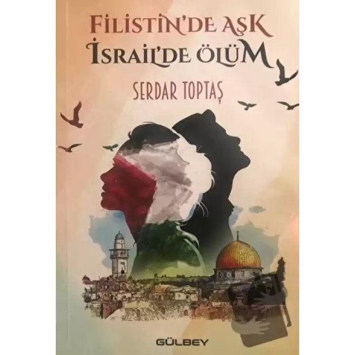 Filistin’de Aşk İsrail’de Ölüm