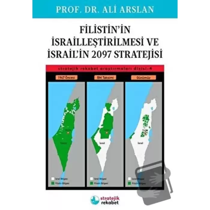 Filistin’in İsrailleştirilmesi ve İsrail’in 2097 Stratejisi