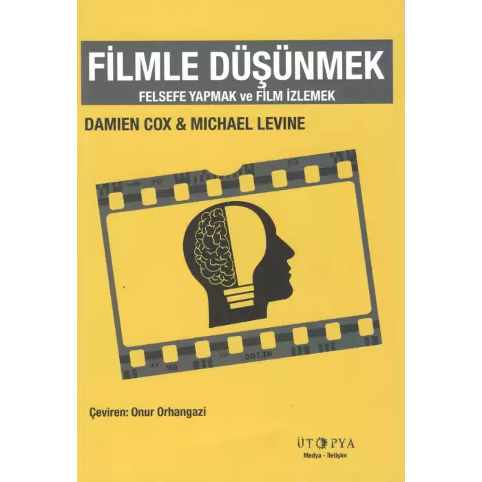 Filmle Düşünmek : Felsefe Yapmak ve Film İzlemek