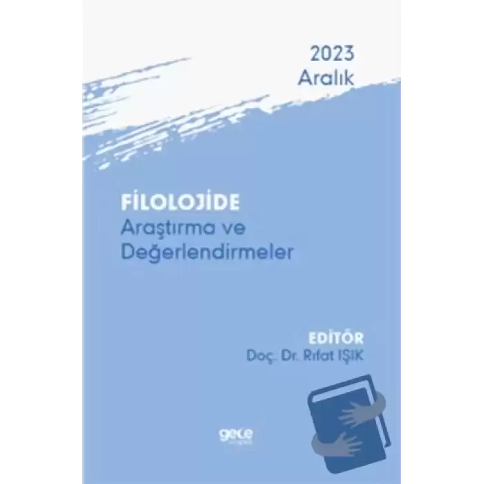 Filolojide Araştırma ve Değerlendirmeler - Aralık 2023