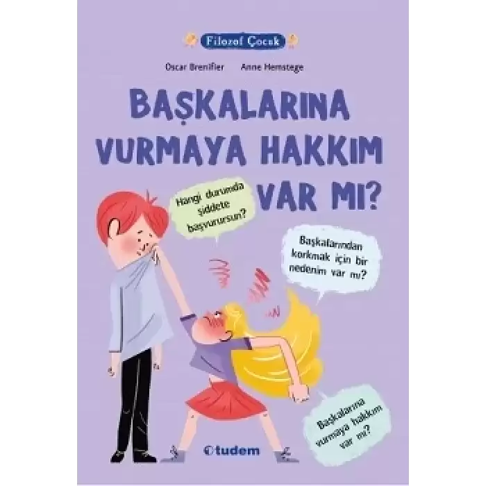 Filozof Çocuk - Başkalarına Vurmaya Hakkım Var Mı?