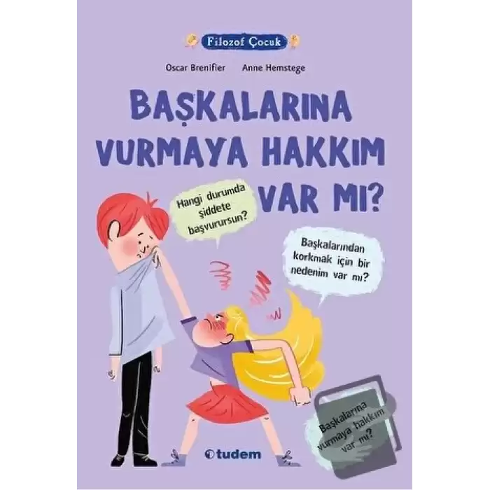 Filozof Çocuk - Başkalarına Vurmaya Hakkım Var Mı?