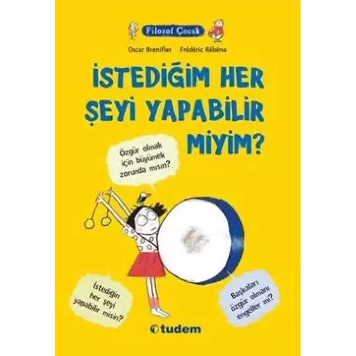 Filozof Çocuk : İstediğim Her Şeyi Yapabilir miyim?