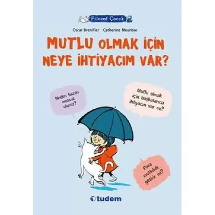 Filozof Çocuk : Mutlu Olmak İçin Neye İhtiyacım Var?