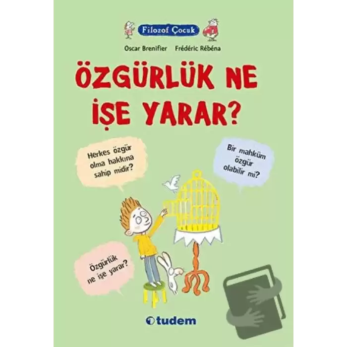 Filozof Çocuk : Özgürlük Ne İşe Yarar?