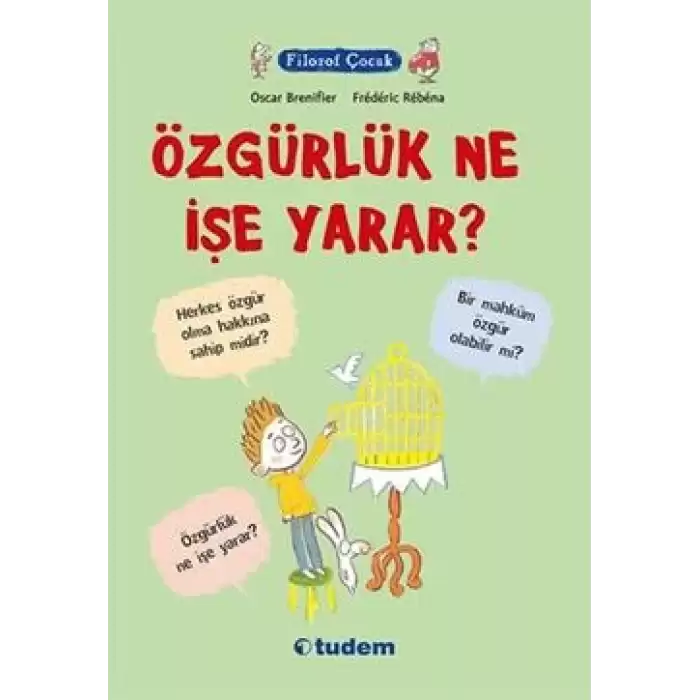 Filozof Çocuk : Özgürlük Ne İşe Yarar?