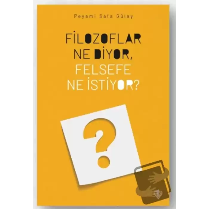 Filozoflar Ne Diyor, Felsefe Ne İstiyor?