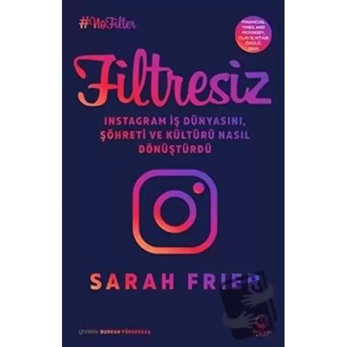 Filtresiz: Instagram İş Dünyasını, Şöhreti ve Kültürü Nasıl Dönüştürdü