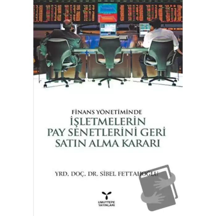 Finans Yönetiminde İşletmelerin Pay Senetlerini Geri Satın Alma Kararı